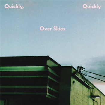 quickly quickly - Over Skies - 823 Records