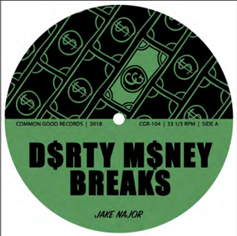 Jake Najor (of Sure Fire Soul Ensemble) - Dirty Money Breaks 7 - Common Good Records