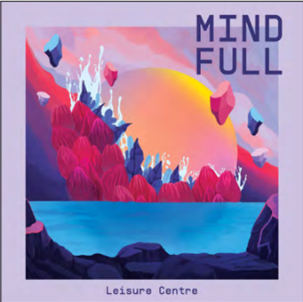 Mind Full - Leisure Centre - Hope Street Recordings