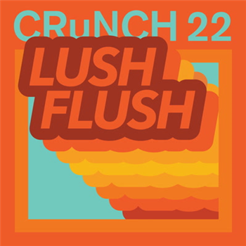 CRuNCH 22 - Lush Flush - Todres Records
