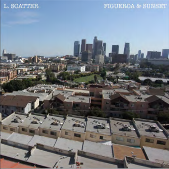 L. Scatter - Figueroa & Sunset 7 - The Order Label L. Scatter - Figueroa & Sunset 7 - The Order Label