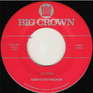 SUNNY & THE SUNLINERS 7 - BIG CROWN RECORDS