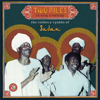 Two Niles to Sing a Melody: The Violins & Synths of Sudan - Va - Ostinato Records