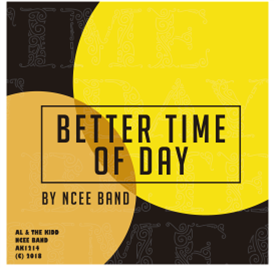 NCEE BAND - BETTER TIME OF DAY PTS. 1&2 - AL & THE KIDD