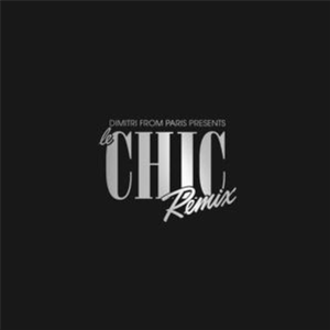 CHIC & DIMITRI FROM PARIS - DIMITRI FROM PARIS PRESENTS LE CHIC REMIX (5 X LP Boxset) - GLITTERBOX