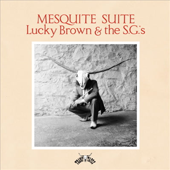 Lucky Brown & The S.G.s - Mesquite Suite - Tramp Tapes