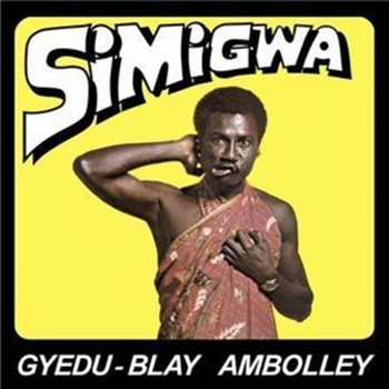 GYEDU-BLAY AMBOLLEY – SIMIGWA - Mr Bongo