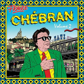 CHEBRAN: FRENCH BOOGIE VOLUME 2 - 1981-1987 - Va - BORN BAD RECORDS