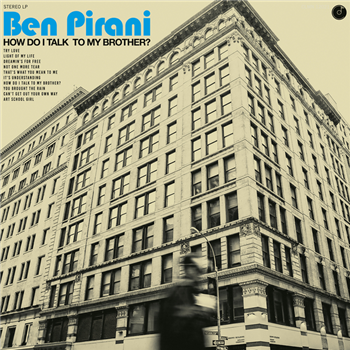 Ben Pirani - How Do I Talk To My Brother?  - Colemine Records