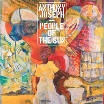 ANTHONY JOSEPH - PEOPLE OF THE SUN - Heavenly Sweetness