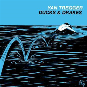 Yan Tregger - Ducks & Drakes - BBE