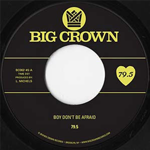 79.5 - BOY DONT BE AFRAID - BIG CROWN RECORDS