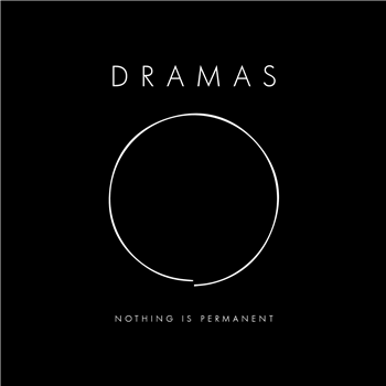 DRAMAS - Nothing is Permanent - Fabrique Records