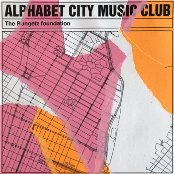 THE RONGETZ FOUNDATION - ALPHABET CITY MUSIC CLUB - Brooklyn Butterfly Sound