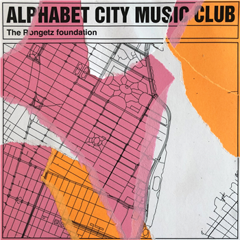 THE RONGETZ FOUNDATION - ALPHABET CITY MUSIC CLUB - Brooklyn Butterfly Sound THE RONGETZ FOUNDATION - ALPHABET CITY MUSIC CLUB - Brooklyn Butterfly Sound