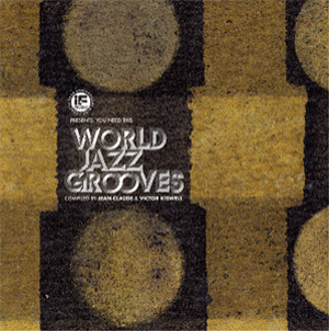 IF Music presents: You Need This - World Jazz Grooves (Compiled by Jean-Claude & Victor Kiswell) (3 X LP) - BBE