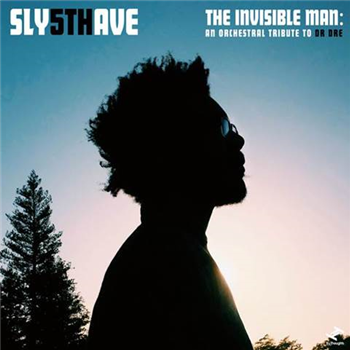 SLY5THAVE - THE INVISIBLE MAN AN ORCHESTRAL TRIBUTE TO DR. DRE - Tru Thoughts