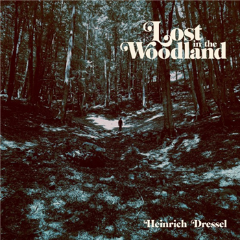 HEINRICH DRESSEL - LOST IN THE WOODLAND LP - Bordello a Parigi