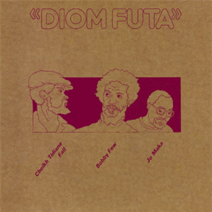 Cheikh Tidiane Fall, Bobby Few & Jo Maka - Diom Futa - Buda Musique Cheikh Tidiane Fall, Bobby Few & Jo Maka - Diom Futa - Buda Musique