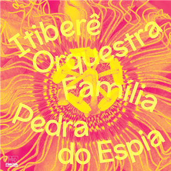 ITIBERÊ ORQUESTRA FAMÍLIA - PEDRA DO ESPIA - Far Out Recordings