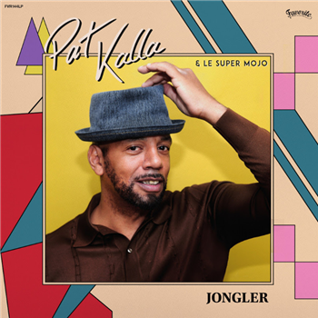 PAT KALLA & LE SUPER MOJO - JONGLER  - Favorite Recordings
