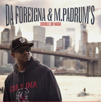 Da Foreigna & M. Padrum’s - Double Or Nada - Back In The Days Records