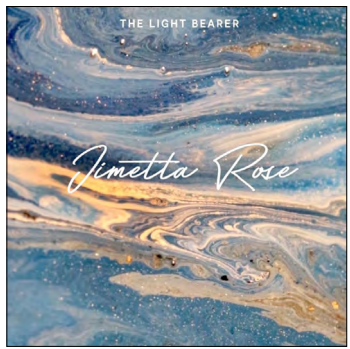 Jimetta Rose - The Light Bearer - Temporary Whatever