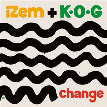 IZEM + K.O.G - CHANGE 7 - Heavenly Sweetness