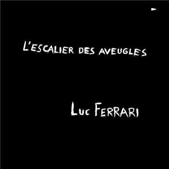 Luc Ferrari - LEscalier Des Aveugles - MANA