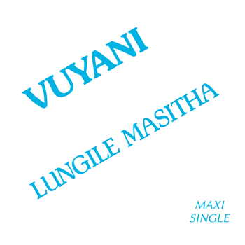 LUNGILE MASITHA - VUYANI - LEFT EAR RECORDS