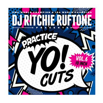 RICHIE RUFTONE - PRACTICE YO! CUTS V6 - PRACTICE YO! CUTS