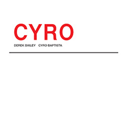 Derek Bailey & Cyro Baptista - Cyro (2 X LP) - Honest Jons Records