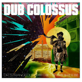 DUB COLOSSUS - DOCTOR STRANGEDUB LP - GOOD DEEDS MUSIC LTD