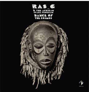 Ras_G & the Afrikan Space Program - Dance Of The Cosmos - Akashik Records Ras_G & the Afrikan Space Program - Dance Of The Cosmos - Akashik Records