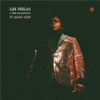 Lee Fields & The Expressions - It Rains Love - BIG CROWN RECORDS