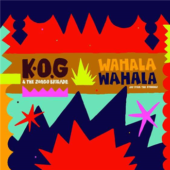 K.O.G & THE ZONGO BRIGADE - WAHALA WAHALA (2 X LP) - Heavenly Sweetness