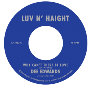 Dee Edwards - Why Can’t There Be Love b/w ICan Deal With That - Luv N Haight
