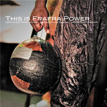 This Is Frafra Power - New Music From Bongo, Bolgatanga, Ghana — Upper East Region - Makkum