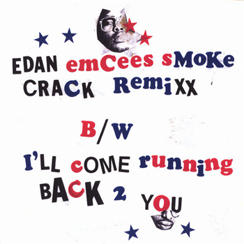 EDAN - MCS SMOKE CRACK REMIX / ILL COME RUNNING BACK TO YOU - Lewis