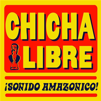 Chicha Libre - Sonido Amazonico - Barbès Records