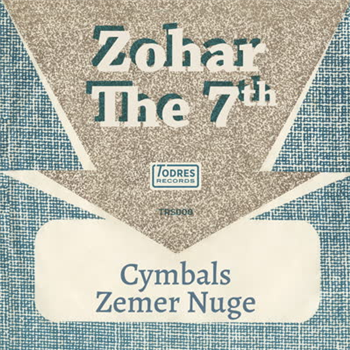Zohar The 7th - Cymbals / Zemer Nuge - Todres Records