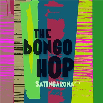 THE BONGO HOP - Satingarona Part 2 - Underdog Records