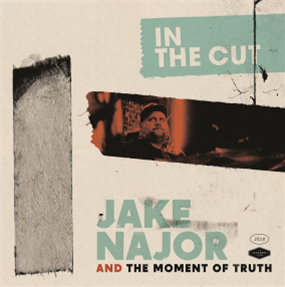 Jake Najor and the Moment of Truth - In The Cut - The Redwoods Music