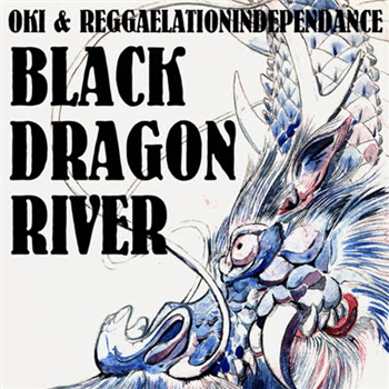 Reggaelation Independence - Black Dragon River (feat. Oki) - Dub Store Records