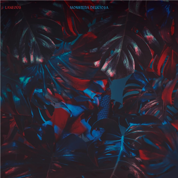 Laneous - Monstera Deliciosa - Soul Has No Tempo Laneous - Monstera Deliciosa - Soul Has No Tempo