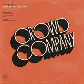 Crowd Company - Live At The Jazz Cafe - Vintage League Music