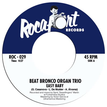 Beat Bronco Organ Trio - Easy Baby / Geriatric Dance - Rocafort Records
