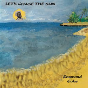 Desmond COKE - Lets Chase The Sun - Emotional Rescue