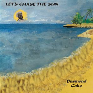 Desmond COKE - Lets Chase The Sun - Emotional Rescue Desmond COKE - Lets Chase The Sun - Emotional Rescue