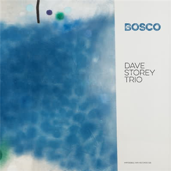 The Dave Storey Trio - Bosco - Impossible Ark